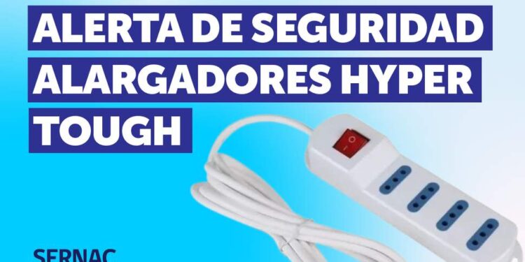 SERNAC EMITE ALERTA DE SEGURIDAD POR ALARGADORES HYPER TOUGH..