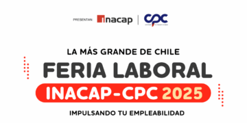 Feria Laboral INACAP–CPC 2025: ¡Comienza el mayor encuentro de empleabilidad del país abierto a toda la comunidad!